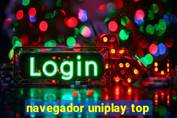 navegador uniplay top